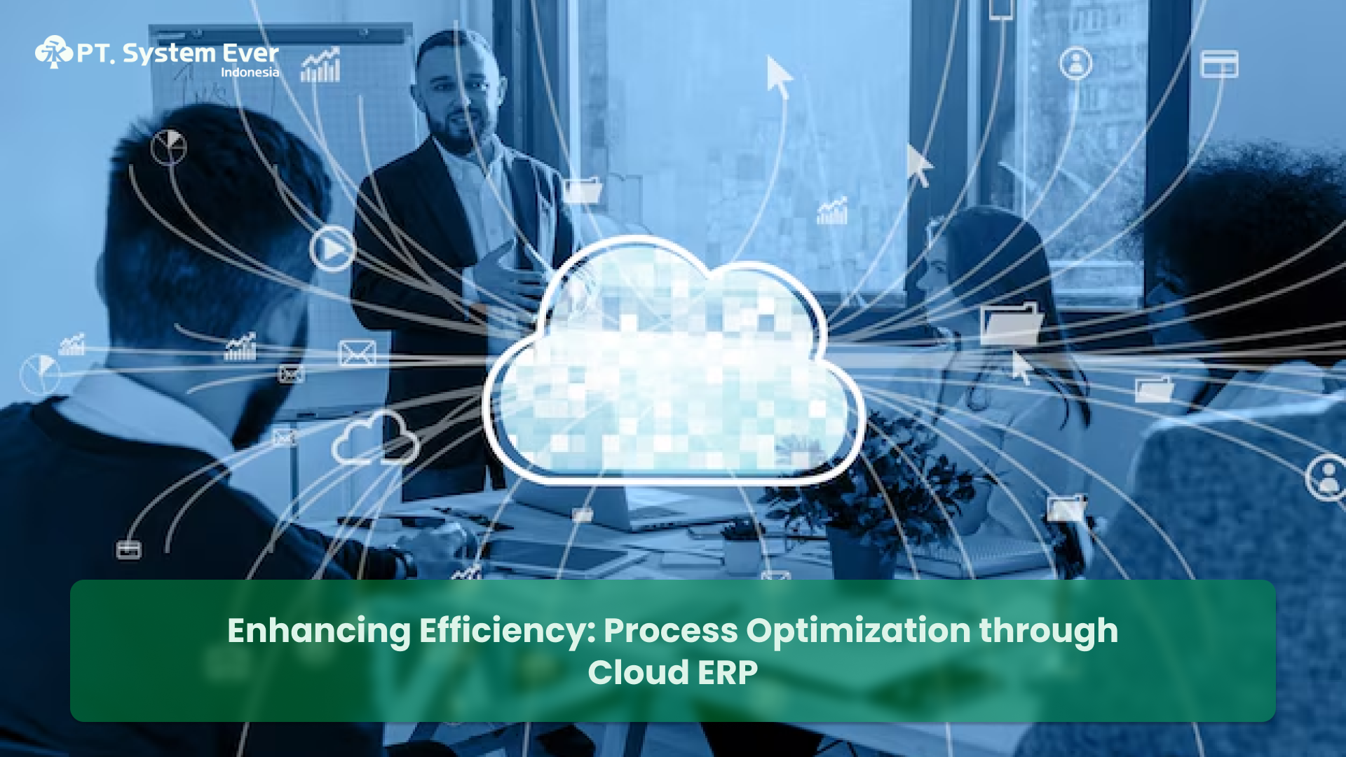 Enhancing Efficiency: Process Optimization through Cloud ERP