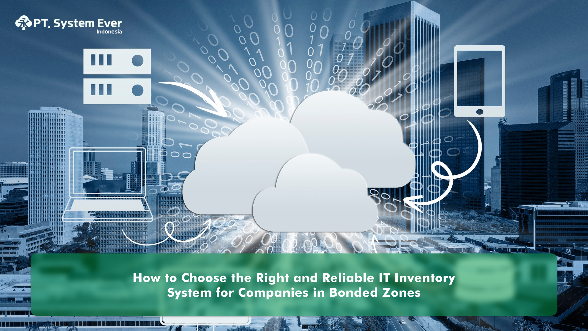 How to Choose the Right and Reliable IT Inventory System for Companies in Bonded Zones