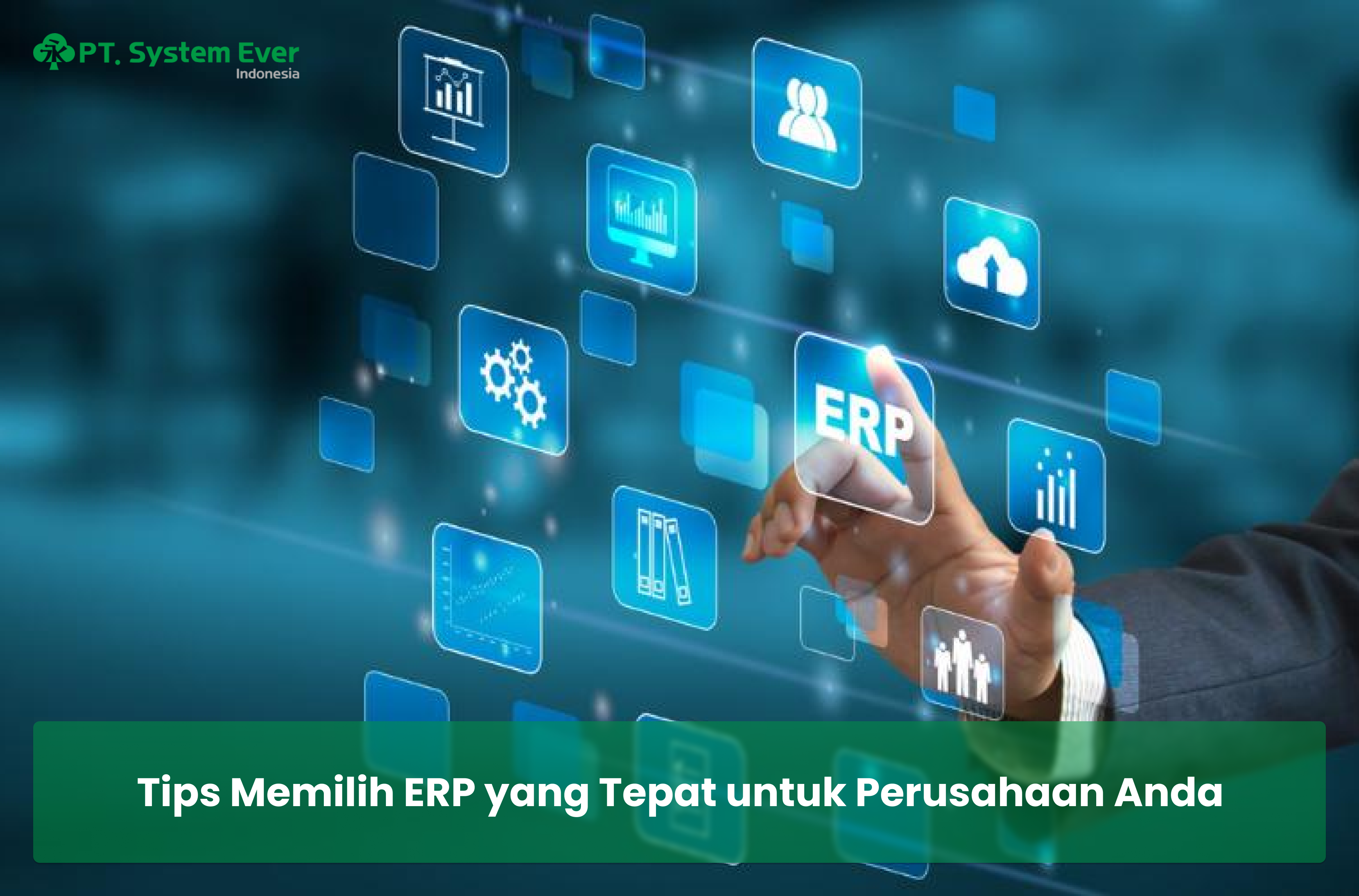 Tips Memilih ERP yang Tepat untuk Perusahaan Anda